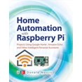 thumbnail image 1 of Home Automation with Raspberry Pi: Projects Using Google Home, Amazon Echo, and Other Intelligent Personal Assistants, (Paperback), 1 of 1
