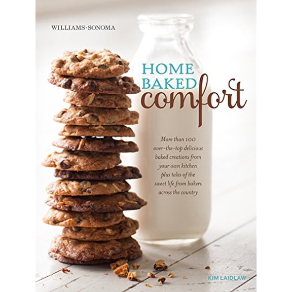 Pre-Owned Home Baked Comfort (Williams-Sonoma) (revised): More than 100 over-the-top delicious baked creations from your own kitchen plus tales of the sweet li... (Hardcover) 1616288248 9781616288242