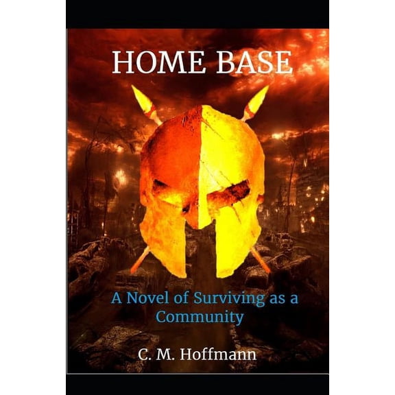 Home Base: A Novel of Surviving as a Community (Paperback)