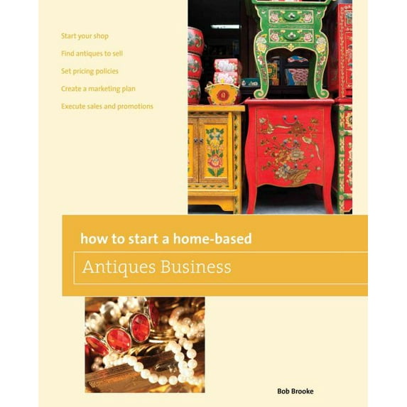 Pre-Owned How to Start a Home-Based Antiques Business (Paperback) 0762763612 9780762763610