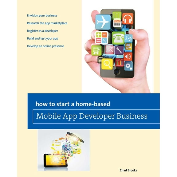 Home-Based Business How to Start a Home-based Mobile App Developer Business, (Paperback)