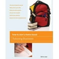 thumbnail image 1 of Home-Based Business Series: How to Start a Home-Based Tutoring Business : *Get Paid To Help Kids Succeed *Make Parents Your Ally *Build Trust With Students *Set Your Own Schedule *Market Your Expertise *Become The Tutor Everybody Wants! (Paperback), 1 of 1