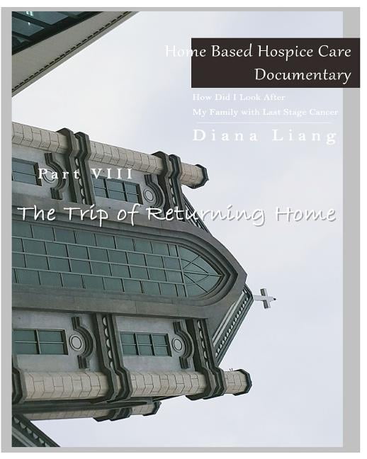 Home Based Hospice Care Documentary: Home Based Hospice Care Documentary: How Did I Look After My Family with Last Stage Cancer? (Paperback)