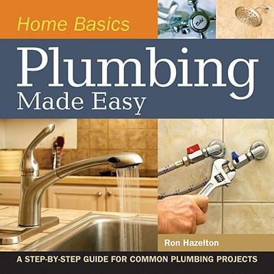 Pre-Owned Home Basics - Plumbing Made Easy: A Step-By-Step Guide for Common Plumbing Projects (Spiral-bound) 1558708987 9781558708983