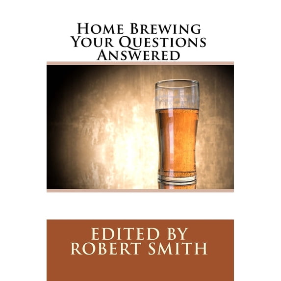 Home Brewing - Your Questions Answered (Paperback)