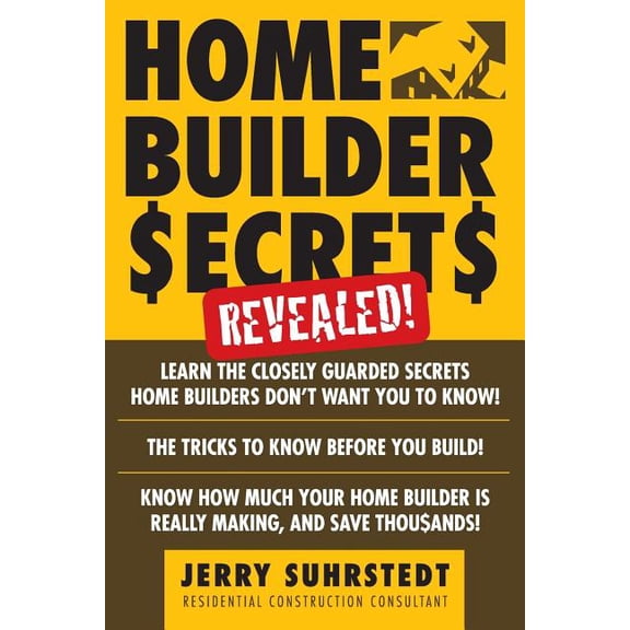 Home Builder Secrets Revealed!  Paperback  Jerry Suhrstedt