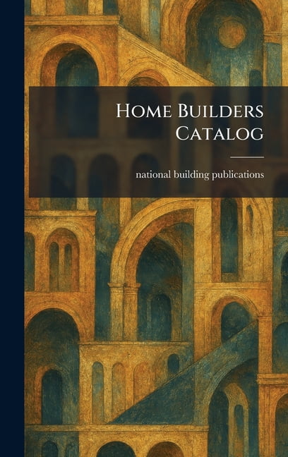 Home Builders Catalog, (Hardcover)