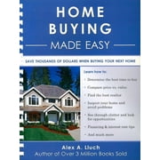 Home Buying Made Easy Save Thousands of Dollars When Buying Your Next Home, Paperback