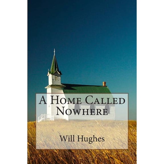 Home Called Nowhere Paperback Will Hughes