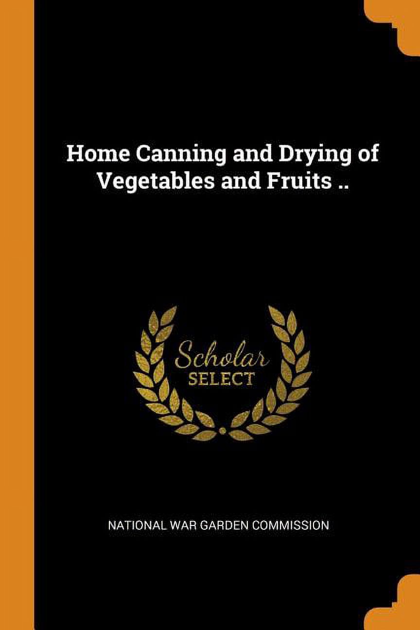 Home Canning and Drying of Vegetables and Fruits .. (Paperback)