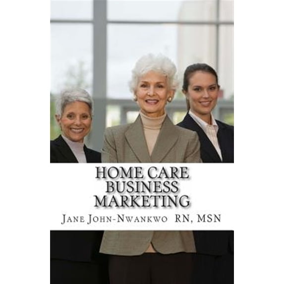 Home Care Business Marketing