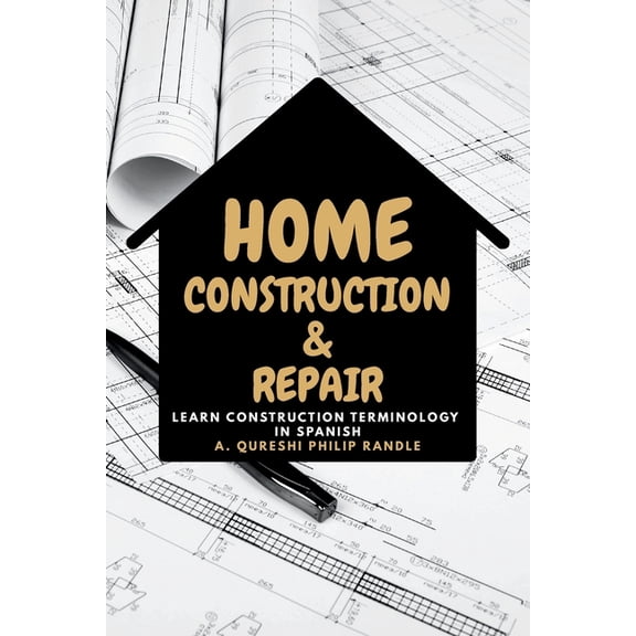 Home Construction & Repair: Learn Construction Terminology in Spanish, (Paperback)