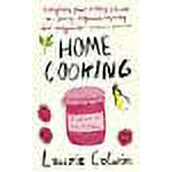 Home Cooking: A Writer in the Kitchen (Paperback) by Laurie Colwin