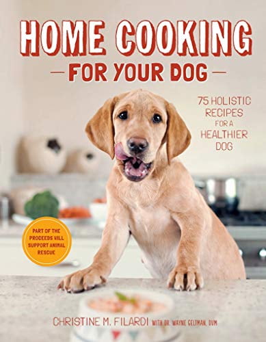 Pre-Owned Home Cooking for Your Dog : 75 Holistic Recipes for a Healthier Dog (Hardcover) 9781617690556