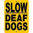 thumbnail image 1 of Home Decor - Safety Sign Slow,Deaf Dogs.8x12 Inch Metal Tin Sign, 1 of 5