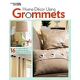 thumbnail image 1 of Home Decor Using Grommets: 16 On-Trend Creations to Add Warmth and Elegance to Your Home, (Paperback), 1 of 1