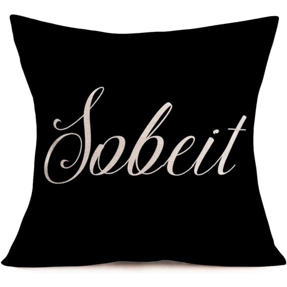 So Be It Home Decorative Throw Pillow Covers 18x18 Inch Black White Quotes Words Cotton Linen Pillow Cases Cushion Cover Simple Saying Letters Pillowcase for Sofa Couch Bedding