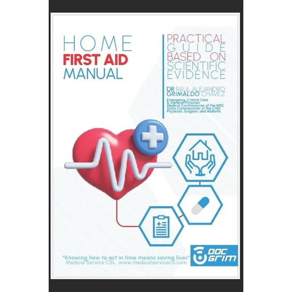 Home First Aid Manual: A Practical and Simple Guide Based on Scientific Evidence, (Paperback)