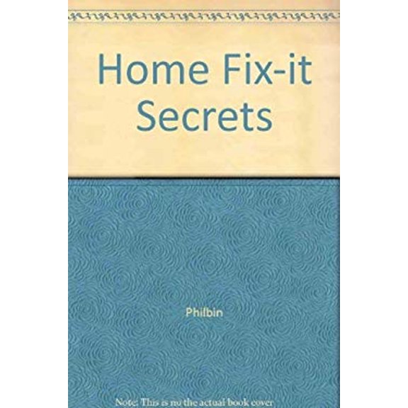 Pre-Owned Home Fix-It Secrets of the Pros (Hardcover) 9780525931041
