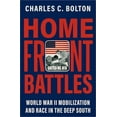 thumbnail image 1 of Home Front Battles: World War II Mobilization and Race in the Deep South, (Hardcover), 1 of 1