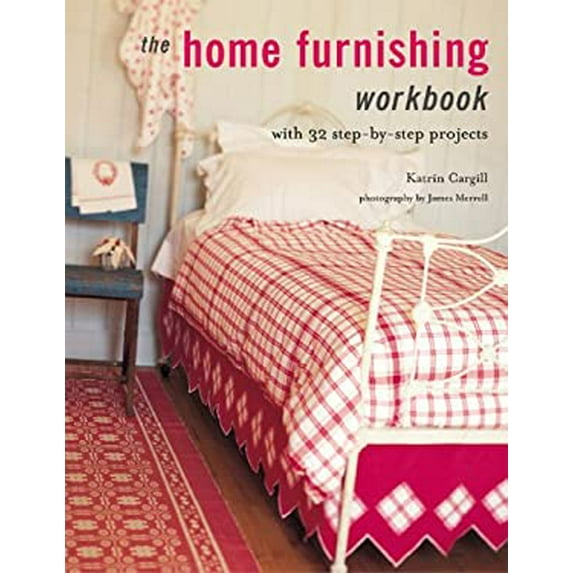 Pre-Owned The Home Furnishing workbook: With 32 Step-by-step Projects Paperback