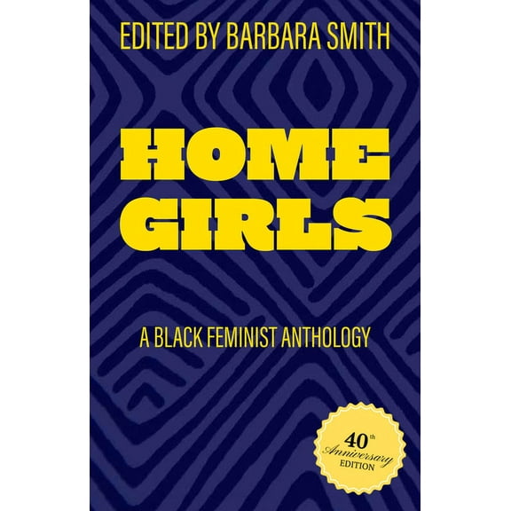 Home Girls, 40th Anniversary Edition: A Black Feminist Anthology, (Hardcover)