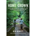 thumbnail image 1 of Pre-Owned Home Grown: Adventures in Parenting Off the Beaten Path, Unschooling, and Reconnecting with the Natural World (Paperback) 1611801699 9781611801699, 1 of 1