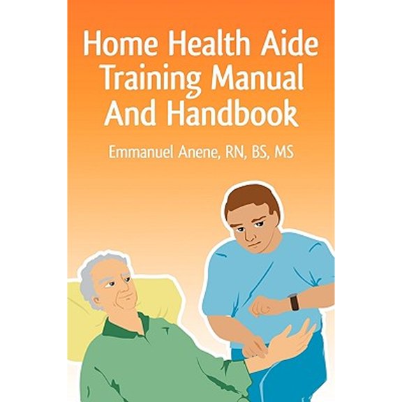 Pre-Owned Home Health Aide Training Manual And Handbook (Paperback) 0595471609 9780595471607