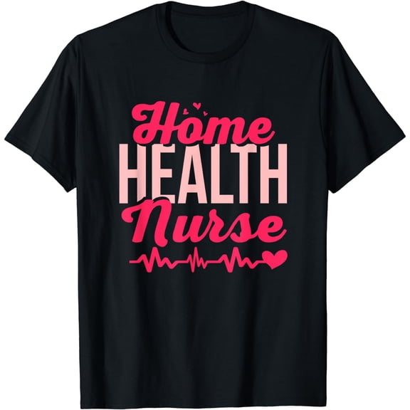Home Health Nurse Heartbeat - Home Care Nurse Outfit Gift T-Shirt