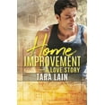 thumbnail image 1 of Home Improvement -- A Love Story (Paperback) by Tara Lain, 1 of 1