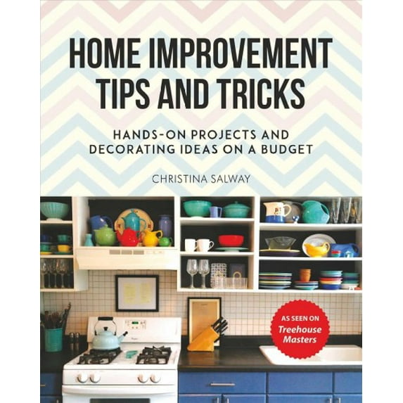 Pre-Owned Home Improvement Tips and Tricks: Hands-On Projects and Decorating Ideas on a Budget (Paperback) 1510740899 9781510740891