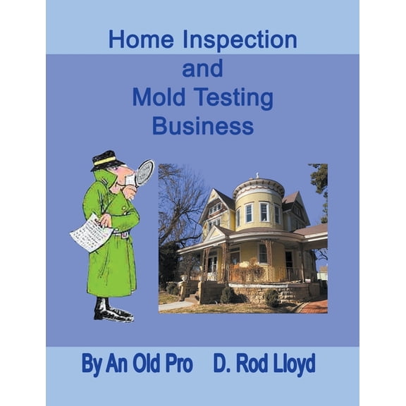 Home Inspection and Mold Testing Business, (Paperback)