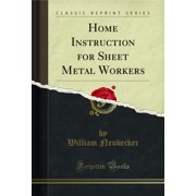 Home Instruction for Sheet Metal Workers Classic Reprint