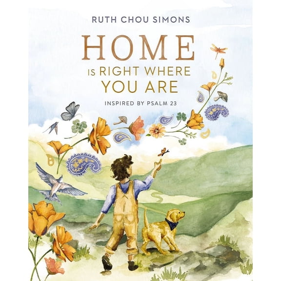 Home Is Right Where You Are: Inspired by Psalm 23, (Hardcover)