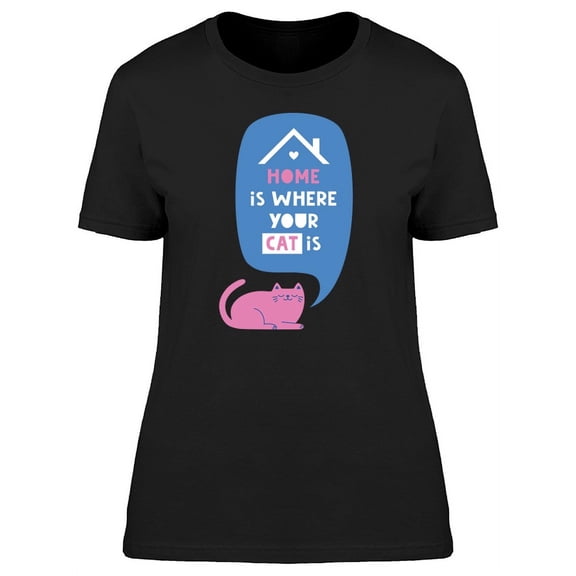Home Is Where Cat Is Tee Women's -Image by Shutterstock
