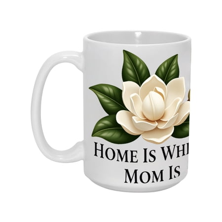 "Home Is Where Mom Is" 15oz Magnolia Ceramic Mug - Heartwarming & Durable Drinkware for Mom