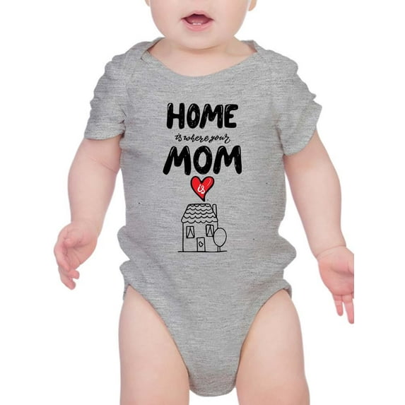 Home Is Where Mom Is Bodysuit Infant -Smartprints Designs, Newborn