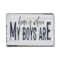 thumbnail image 1 of Home Is Where My Boys Are Tin Sign Vintage Metal Poster Living Room Bar Man Cave Home Wall Art Decor 8x12inch, 1 of 7