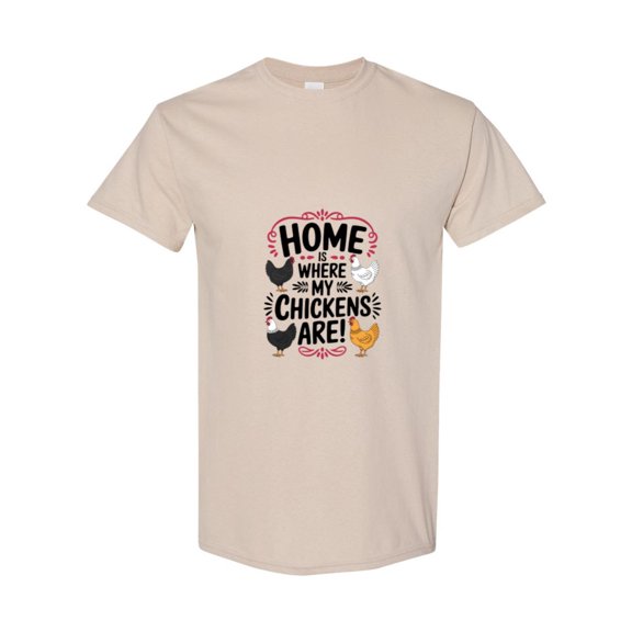 Home Is Where My Chickens Are Farm Life Poultry Farmer Funny Animal Cute T-Shirt, for men & women, up to size 5XL