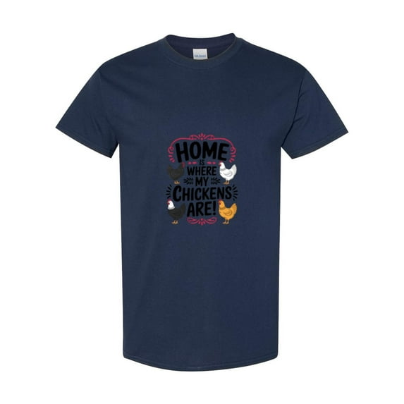 Home Is Where My Chickens Are Farm Life Poultry Farmer Funny Animal Cute T-Shirt, for men & women, up to size 5XL