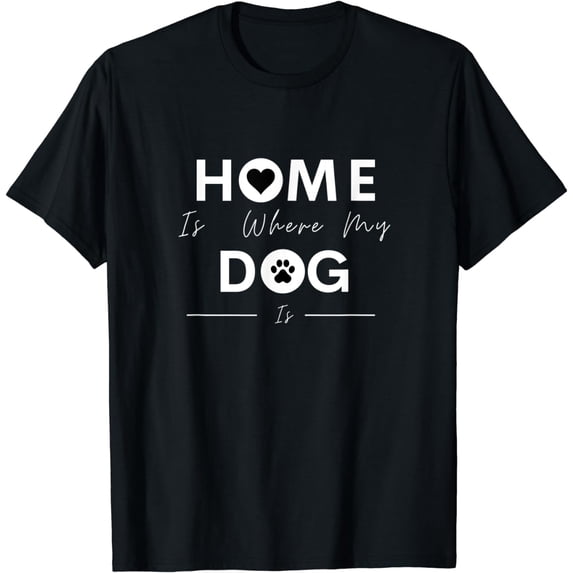 Home Is Where My Dog Is T-Shirt04
