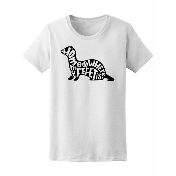 Home Is Where My Ferret Is T-Shirt Women -Image by Shutterstock, Female x-Large
