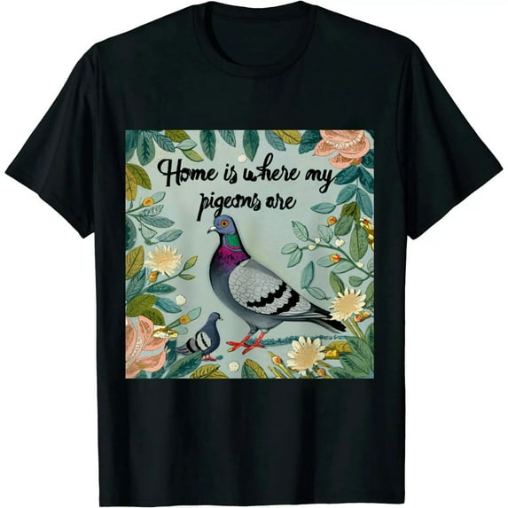 Home Is Where My Pigeons Are Bird Whisperer Ornithology T-Shirt