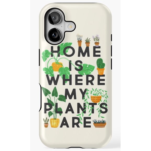 Home Is Where My Plants Are Botanical Quote Phone Case for iPhone 11 12 13 14 15 16 17 Pro Max