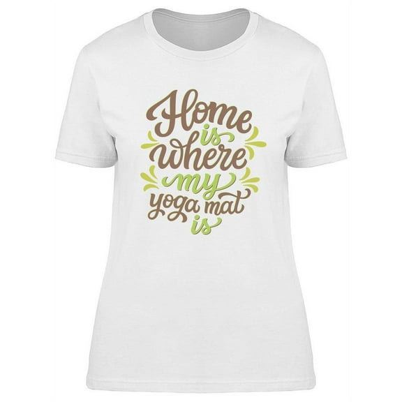 Home Is Where Phrase T-Shirt Women -Image by Shutterstock, Female Medium