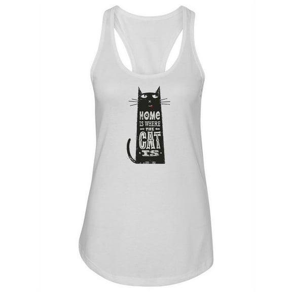 Home Is Where The Cat Is. Tank Women -Image by Shutterstock, Female x-Large