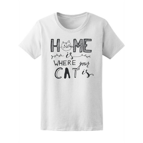 Home Is Where The Cat Is Tee Women's -Image by Shutterstock