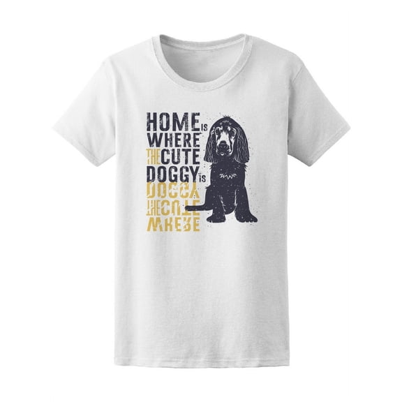 Home Is Where The Dog Is T-Shirt Men -Image by Shutterstock, Male Large