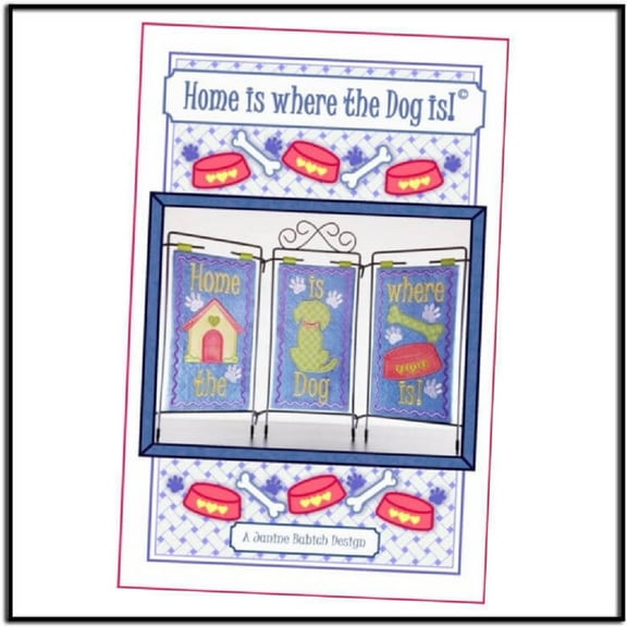 Home Is Where The Dog Is Table Top Display Machine Embroidery Pattern w/CD by Janine Babich Design