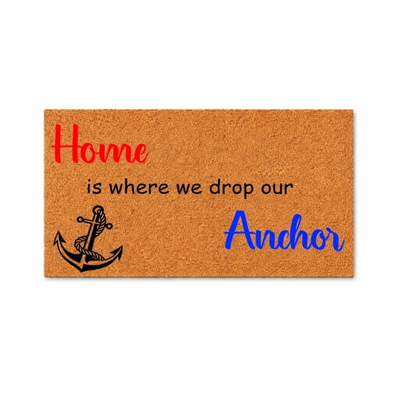 Home Is Where We Drop Our Anchor, Anchor Graphic - Brown Coir PVC Outdoor Doormat (16x24 inches) 5479